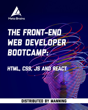 The Front-End Web Developer Bootcamp: HTML, CSS, JS and React