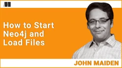 How to Start Neo4j and Load Files