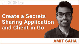 Create a Secrets Sharing Application and Client in Go