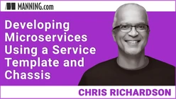 Developing Microservices Using a Service Template and Chassis