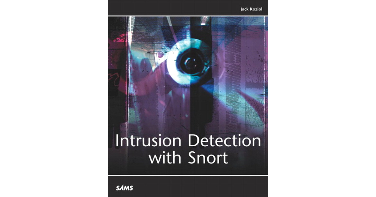 Dissecting Snort - Intrusion Detection with Snort [Book]
