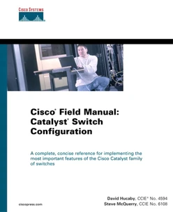 Cisco® Field Manual: Catalyst® Switch Configuration