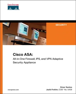 Cisco ASA: All-in-One Firewall, IPS, and VPN Adaptive Security Appliance