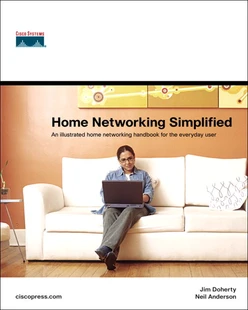 Home Networking Simplified: An Illustrated Home Networking Handbook for the Everyday User