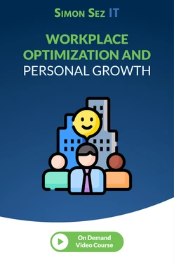 Workplace Optimization and Personal Growth: 3 Course Bundle