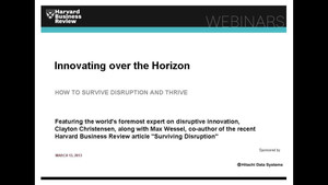 Innovating over the Horizon: How to Survive Disruption and Thrive
