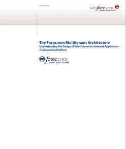 The Force.com Multitenant Architecture: Understanding the Design of Salesforce.com’s Internet Application Development Platform