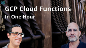 Learn GCP Cloud Functions in One Hour Video Course