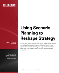 Using Scenario Planning to Reshape Strategy