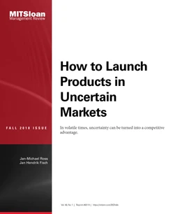How to Launch Products in Uncertain Markets