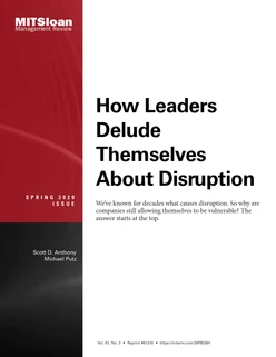 How Leaders Delude Themselves About Disruption