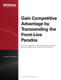 Gain Competitive Advantage by Transcending the Front-Line Paradox
