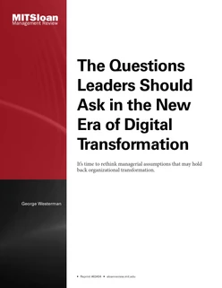 The Questions Leaders Should Ask in the New Era of Digital Transformation