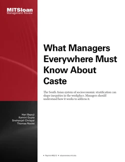 What Managers Everywhere Must Know About Caste