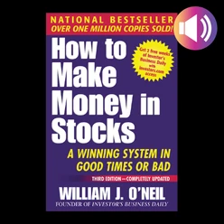 How to Make Money in Stocks: A Winning System in Good Times and Bad, Third Edition