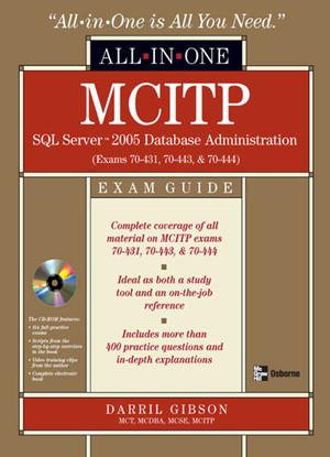 MCITP SQL Server 2005 Database Administration All-in-One Exam Guide (Exams 70-431, 70-443, & 70-444)