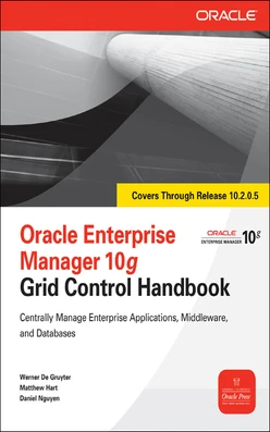 Oracle Enterprise Manager 10g Grid Control Handbook