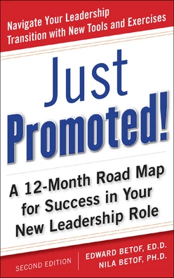 Just Promoted! A 12-Month Road Map for Success in Your New Leadership Role, Second Edition, 2nd Edition