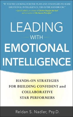 Leading with Emotional Intelligence: Hands-On Strategies for Building Confident and Collaborative Star Performers