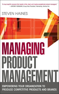 Managing Product Management: Empowering Your Organization to Produce Competitive Products and Brands
