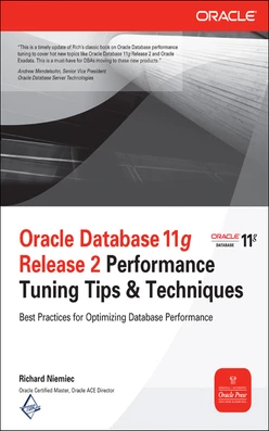 Oracle Database 11g Release 2 Performance Tuning Tips & Techniques