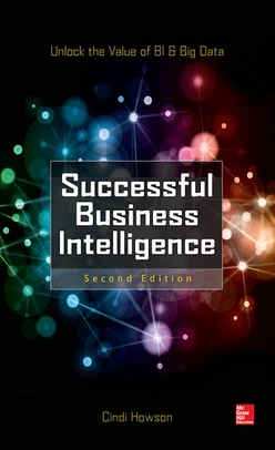 Successful Business Intelligence, Second Edition, 2nd Edition