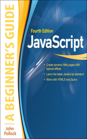 JavaScript: A Beginner's Guide, Fourth Edition, 4th Edition