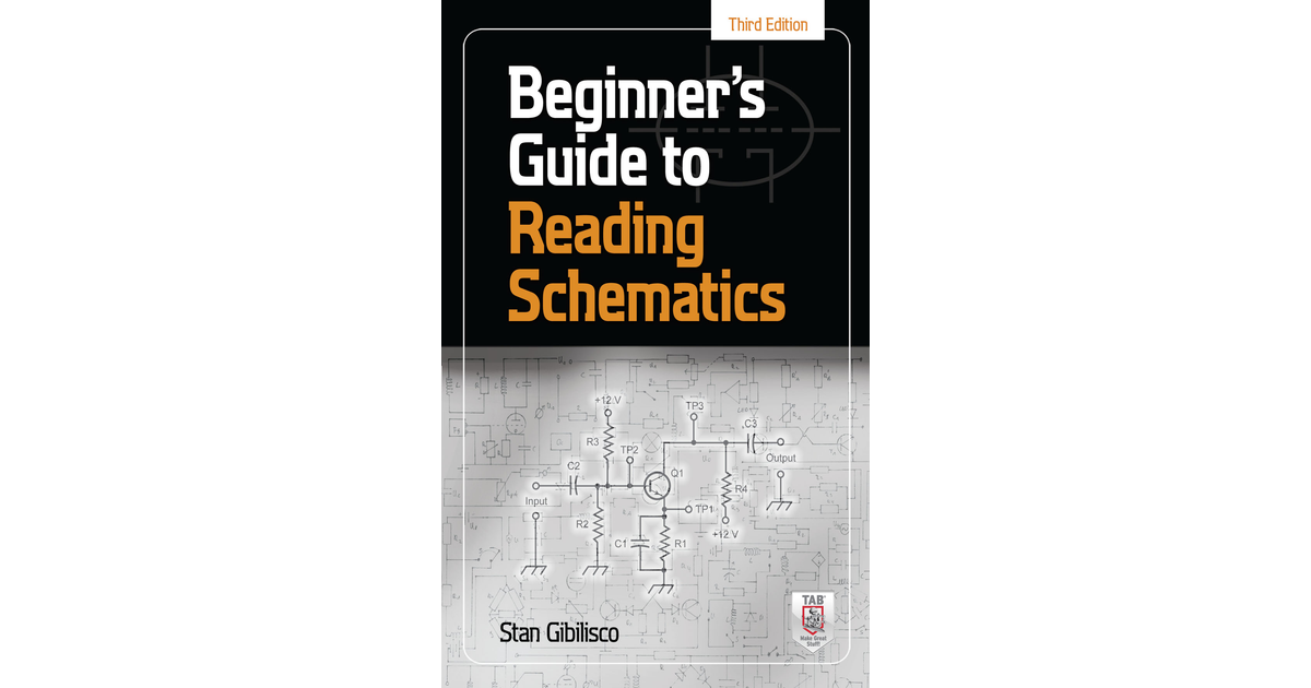 Beginner's Guide to Reading Schematics, Third Edition, 3rd Edition [Book]