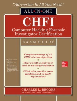CHFI Computer Hacking Forensic Investigator Certification All-in-One Exam Guide