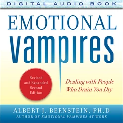 Emotional Vampires: Dealing with People Who Drain You Dry, Revised and Expanded, 2nd Edition