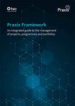 Praxis Framework - An integrated guide to the management of projects, programmes and portfolios
