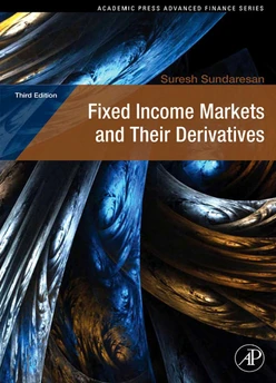 Fixed Income Markets and Their Derivatives, 3rd Edition