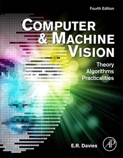 Computer and Machine Vision, 4th Edition