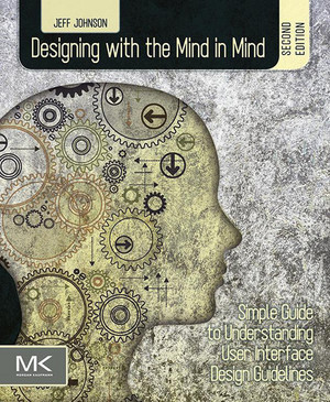 Designing with the Mind in Mind, 2nd Edition