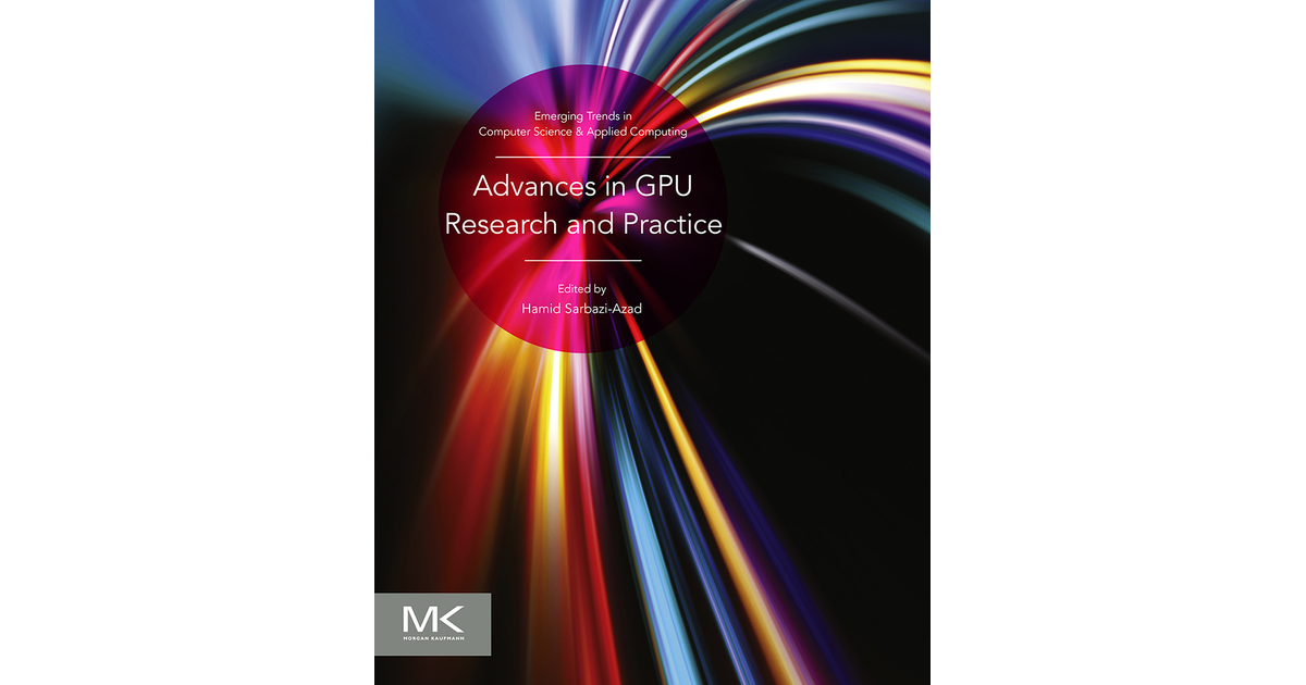 Advances in GPU Research and Practice [Book]