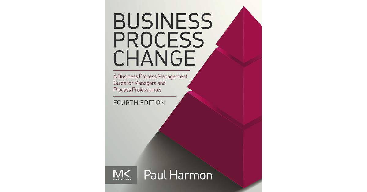 Business Process Change, 4th Edition [Book]