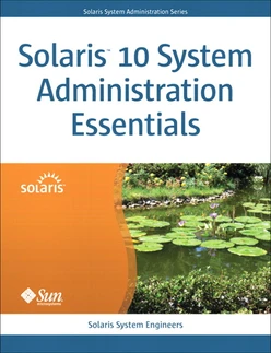 Solaris™ 10 System Administration Essentials