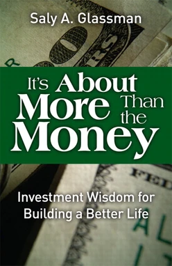 It’s About More Than the Money: Investment Wisdom for Building a Better Life