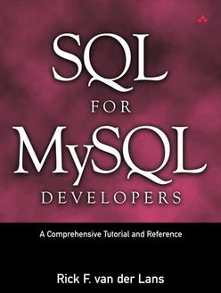 SQL for MySQL Developers: A Comprehensive Tutorial and Reference