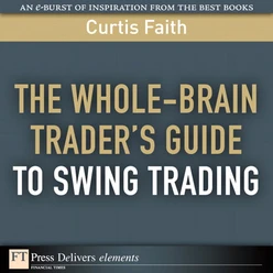 The Whole-Brain Trader’s Guide to Swing Trading