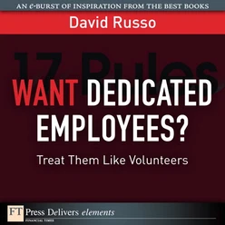 Want Dedicated Employees?: Treat Them Like Volunteers