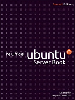 The Official Ubuntu Server Book, Second Edition