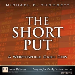The Short Put, a Worthwhile Cash Cow