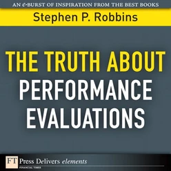 The Truth About Performance Evaluations
