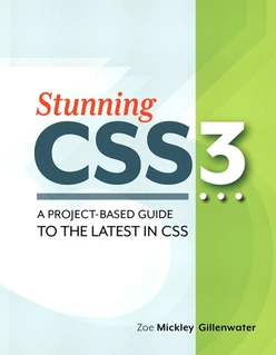 Stunning CSS3: A Project-Based Guide to the Latest in CSS