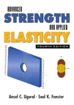 Advanced Strength and Applied Elasticity, Fourth Edition
