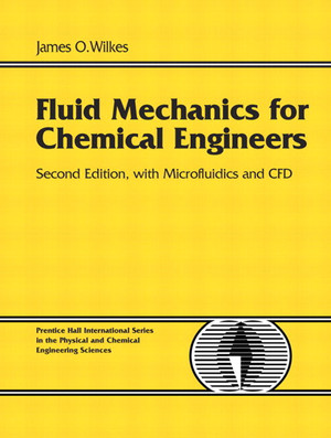 Fluid Mechanics for Chemical Engineers with Microfluidics and CFD, Second Edition