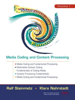Multimedia Fundamentals Volume 1: Media Coding and Content Processing
