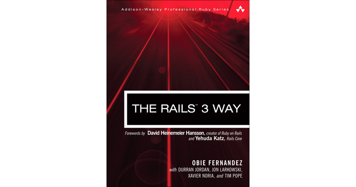 The Rails™ 3 Way, Second Edition [Book]