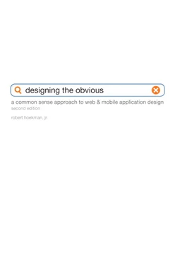 Designing the Obvious: A Common Sense Approach to Web and Mobile Application Design, Second Edition